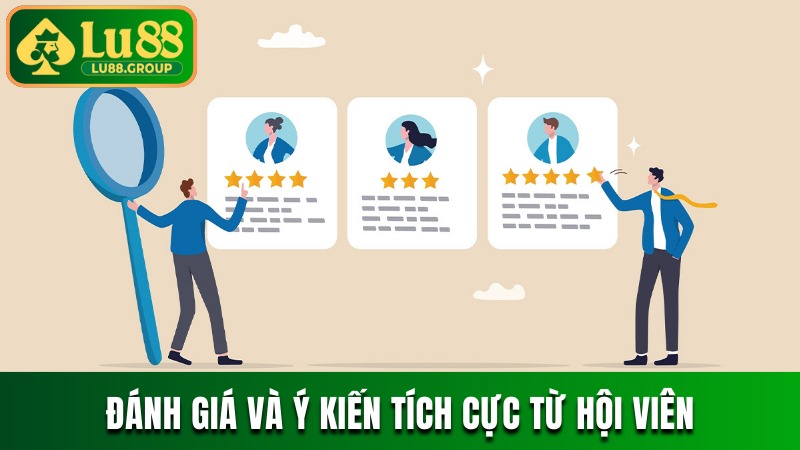Đánh giá và ý kiến tích cực từ hội viên về nền tảng