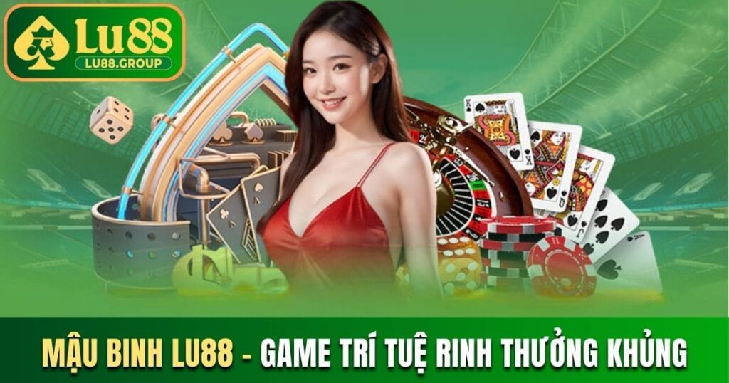 Mậu Binh LU88